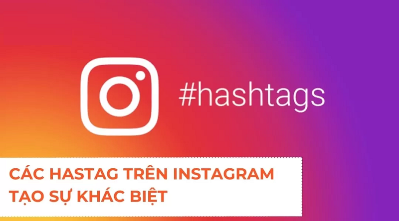Hướng dẫn sử dụng hashtag trên Instagram hiệu quả