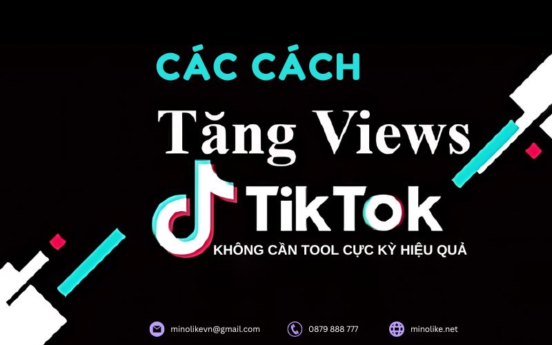 Một số cách tăng View TikTok không cần tool
