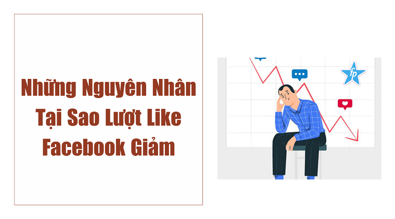 Tổng hợp nguyên nhân số like Facebook bị giảm